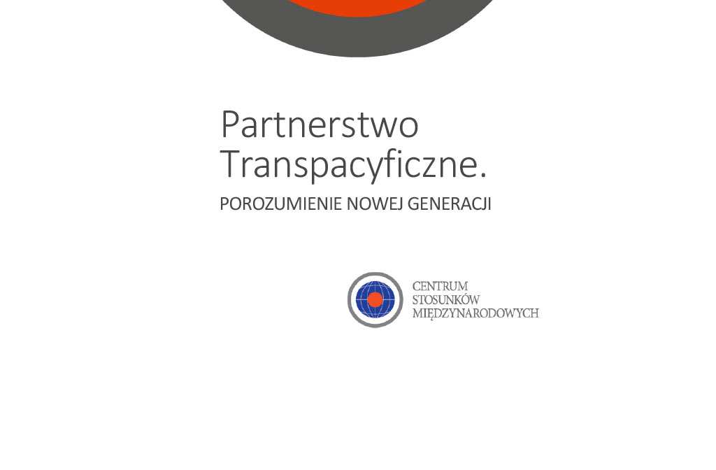 „Partnerstwo Transpacyficzne. Porozumienie nowej generacji” – analiza CSM