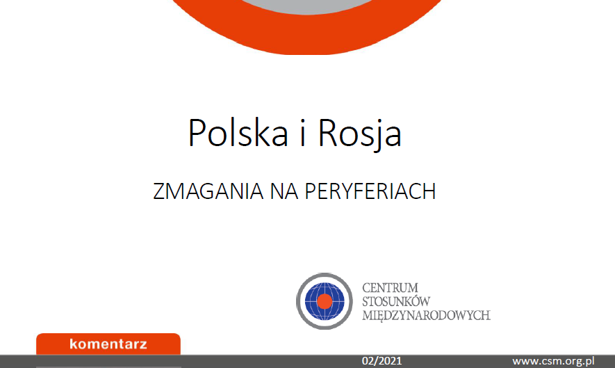 Komentarz CSM: „Polska i Rosja. Zmagania na peryferiach”