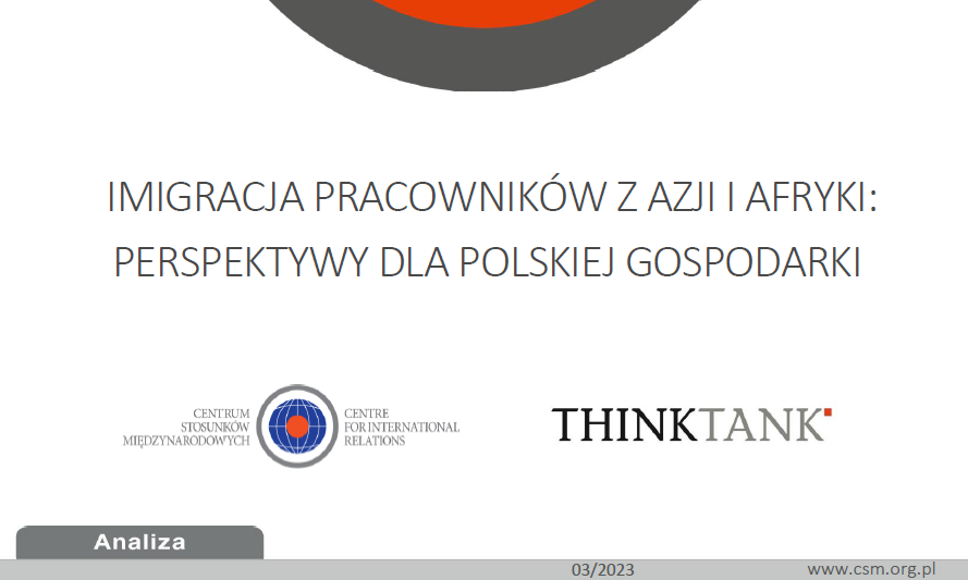 Raport CSM i THINKTANK: „Imigracja pracowników z Azji i Afryki: perspektywy dla polskiej gospodarki”