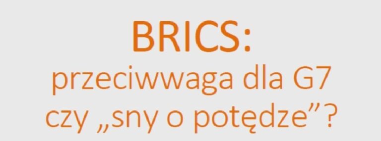 „BRICS: przeciwwaga dla G7 czy 'sny o potędze’?” – Dr Maciej Gaca w komentarzu dla CSM