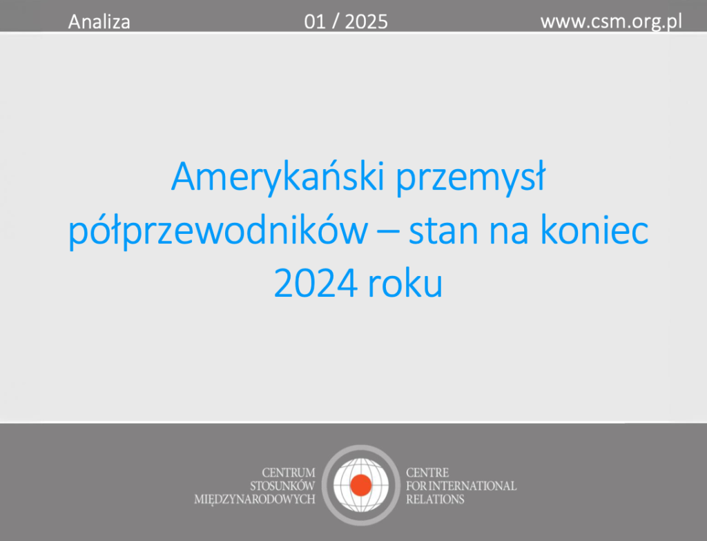 Analiza CSM: „Amerykański przemysł półprzewodników – stan na koniec 2024 roku”