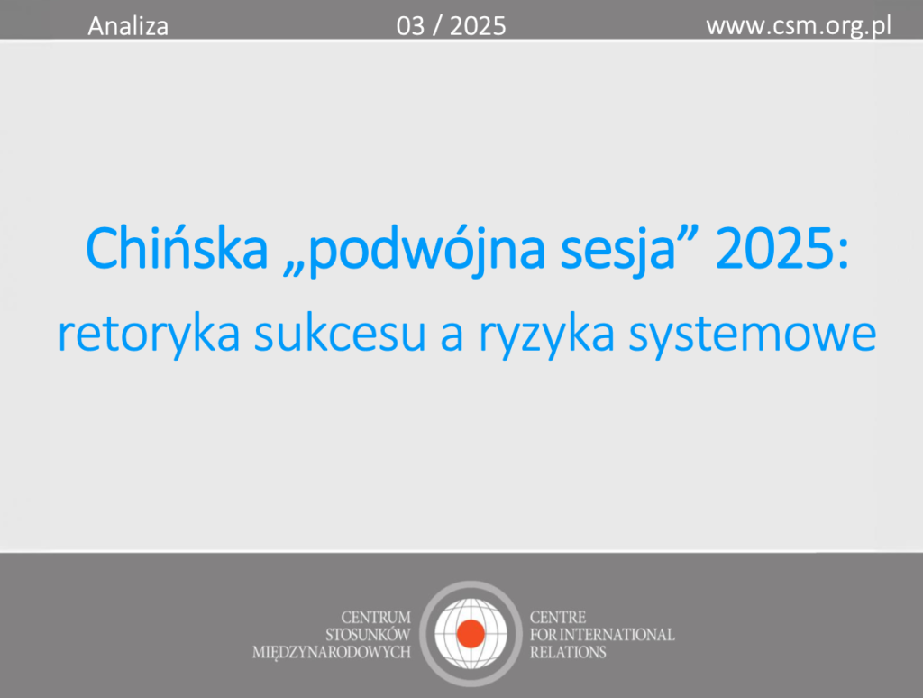 ANALIZA CSM: „Chińska „podwójna sesja” 2025: retoryka sukcesu a ryzyka systemowe”