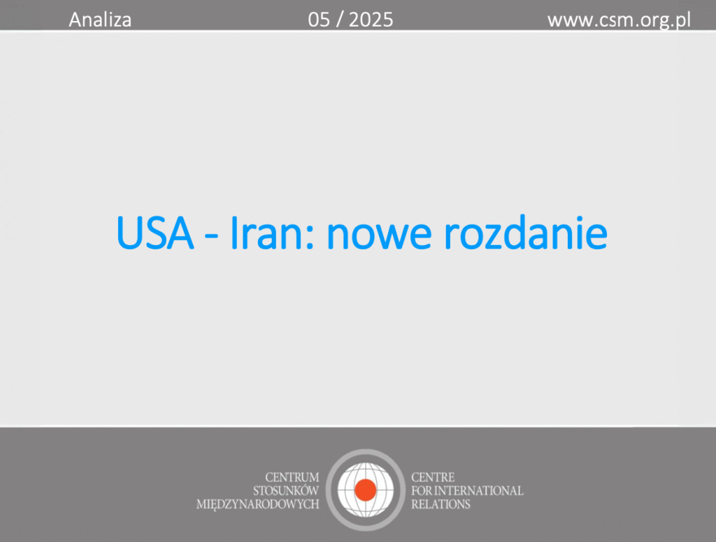 Analiza CSM: „USA – Iran: nowe rozdanie”