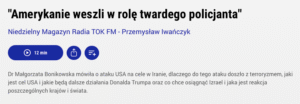 Iran odpowie brutalnie na atak USA? Jest jedna okoliczność, która mogłaby to zmienić – dr Małgorzata Bonikowska, prezes CSM, dla TOK FM