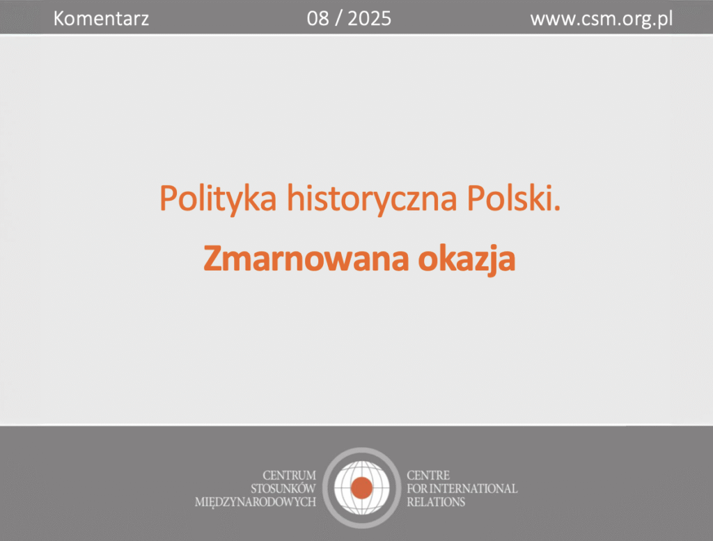 Komentarz CSM: „Polityka historyczna Polski. Zmarnowana okazja”