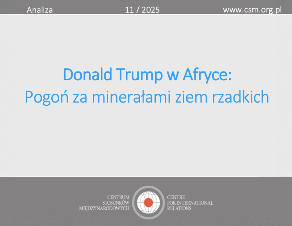 Analiza CSM: „Donald Trump w Afryce: Pogoń za minerałami ziem rzadkich”