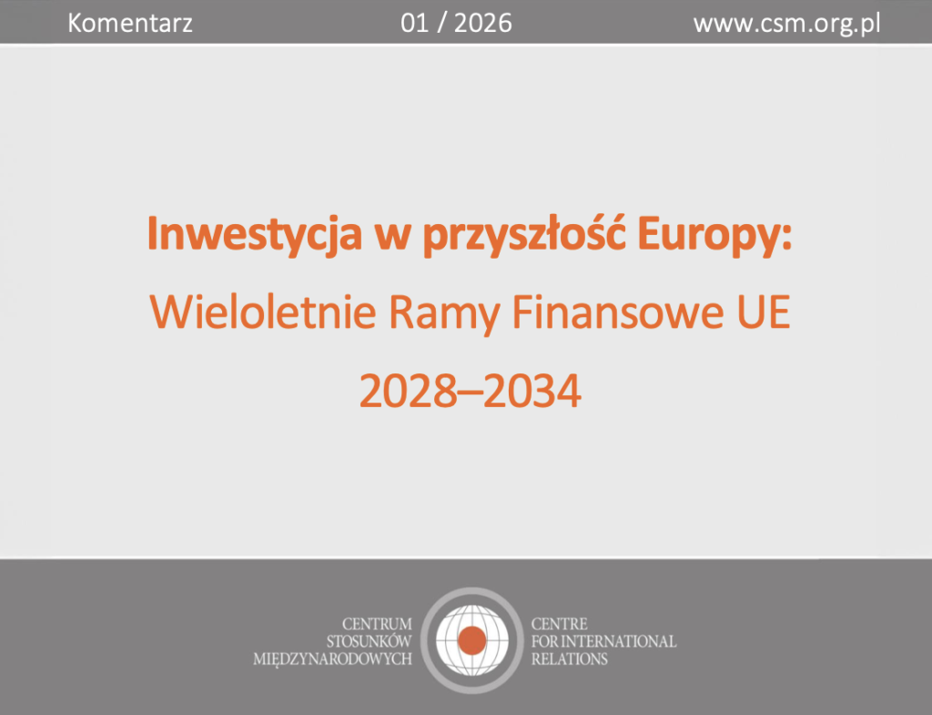Komentarz CSM: „Inwestycja w przyszłość Europy: Wieloletnie Ramy Finansowe UE 2028–2034”