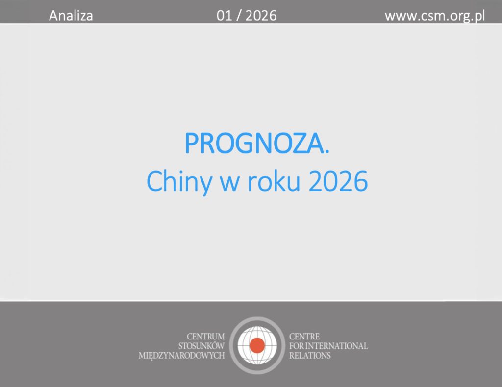 Analiza CSM: „Prognoza. Chiny w 2026 roku”
